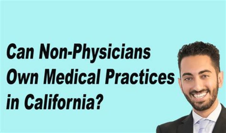Can a corporation own a medical practice in California?