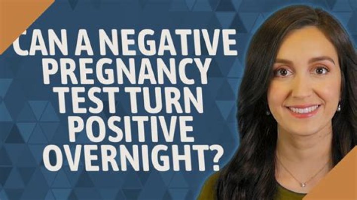 Can a negative pregnancy test turn positive overnight?