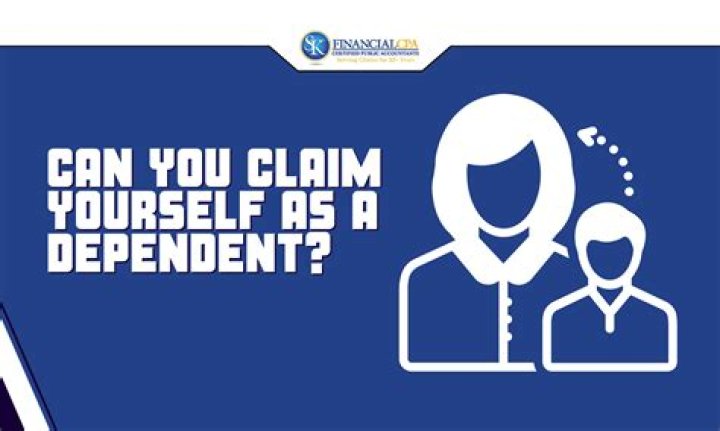 Can a person claim themselves as a dependent?
