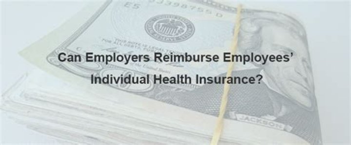 Can employers reimburse employees for individual coverage?