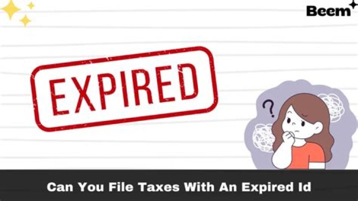 Can I do my taxes with an expired ID?