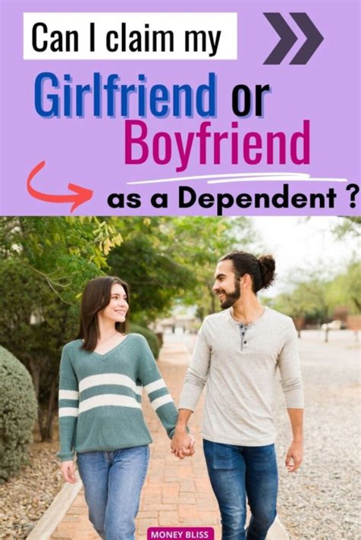 Can my boyfriend claim me as a dependent?