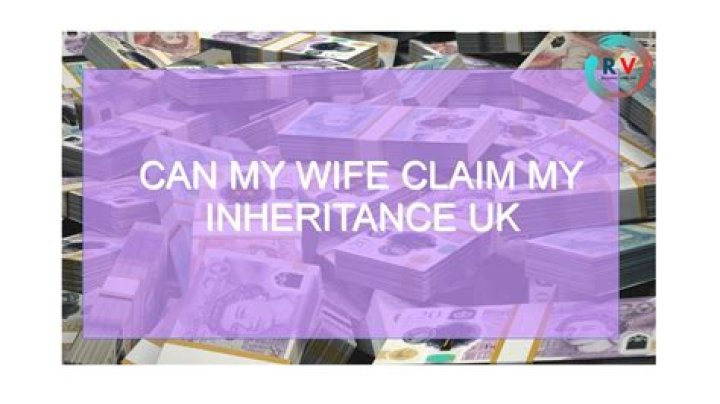 Can my wife touch my inheritance?