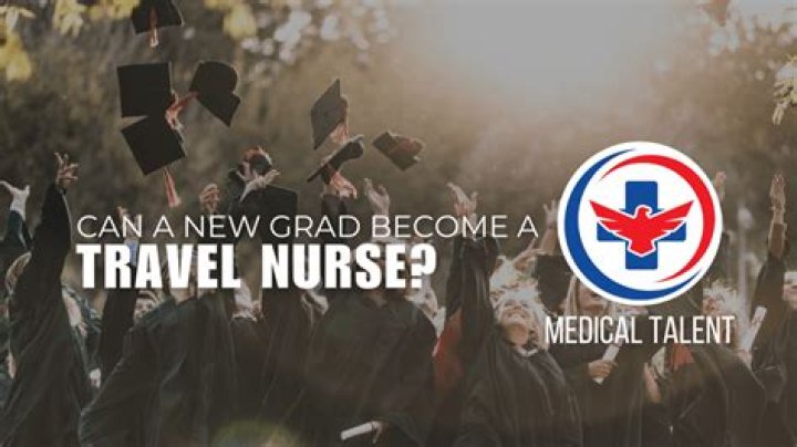 Can new graduates be travel nurses?