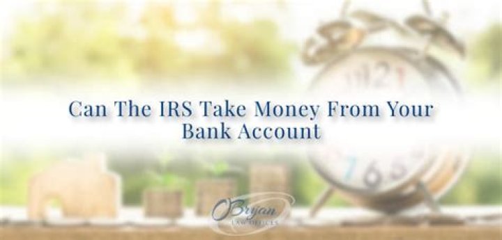 Can the IRS pull money from your bank account?