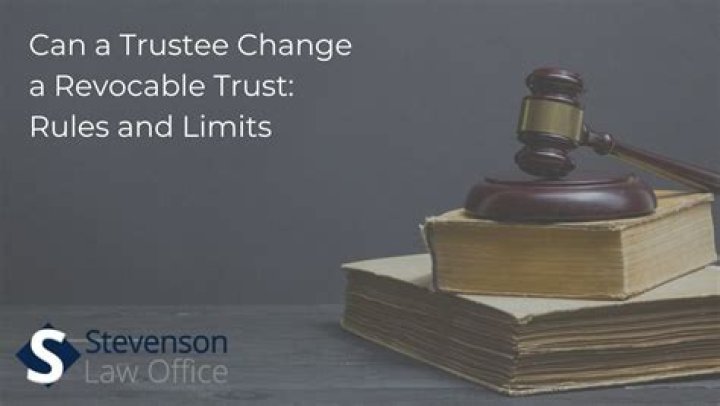 Can the trustee change the trust?