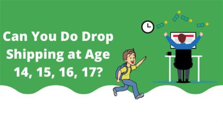 Can you do dropshipping at 15?