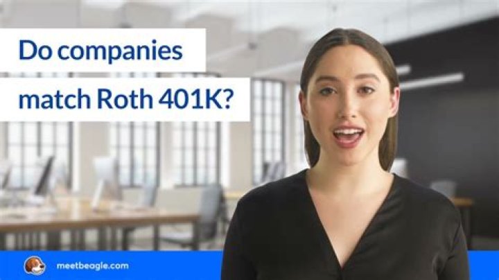 Do companies match Roth 401k?