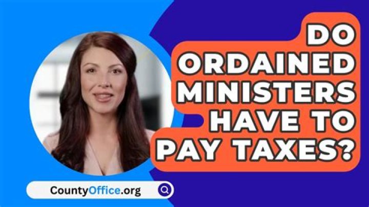 Do ordained ministers pay tax?