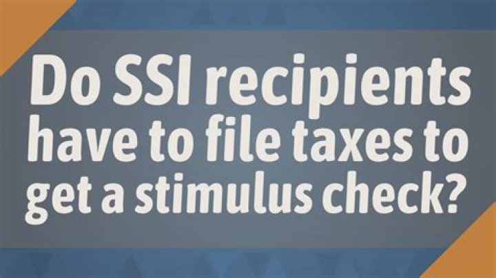 Do SSI recipients have to file taxes?