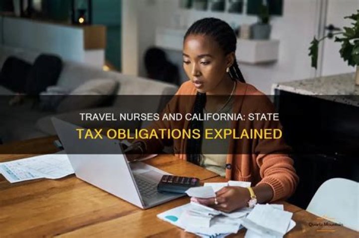 Do travel nurses pay state taxes in California?