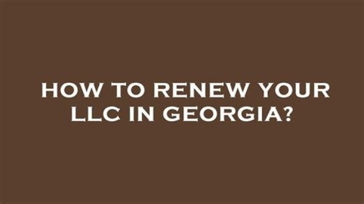 Do you have to renew your LLC Every year in Georgia?