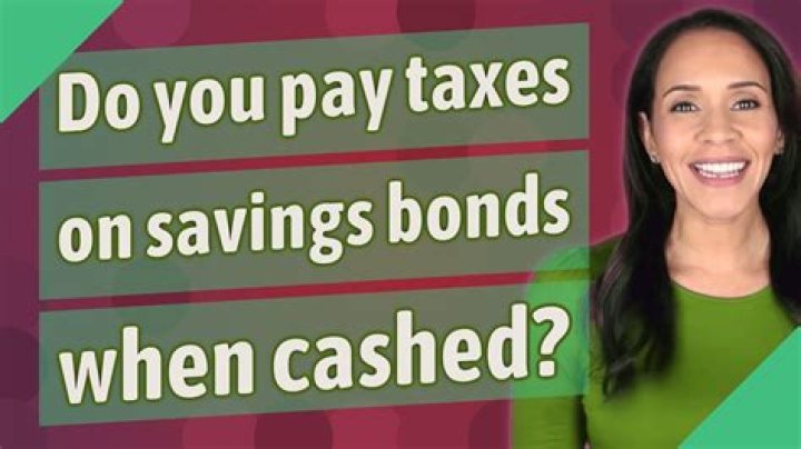 Do you pay taxes on cashed savings bonds?