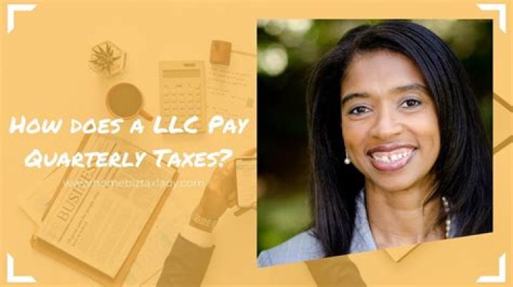 Does a LLC pay quarterly taxes?