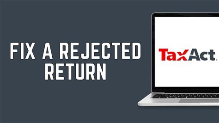 How do I fix my rejected tax return on Taxact?