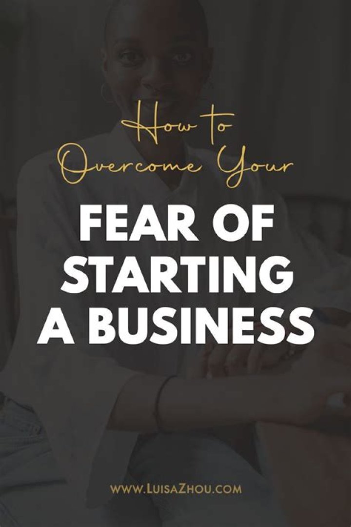 How do you overcome the fear of starting a business?