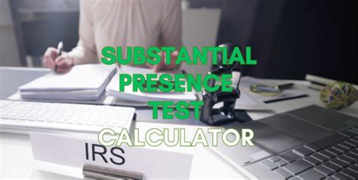 How do you pass a substantial presence test?