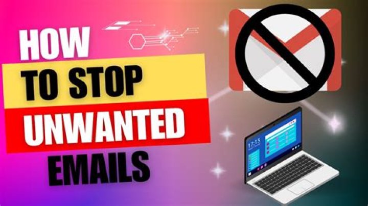 How do you stop unwanted emails?