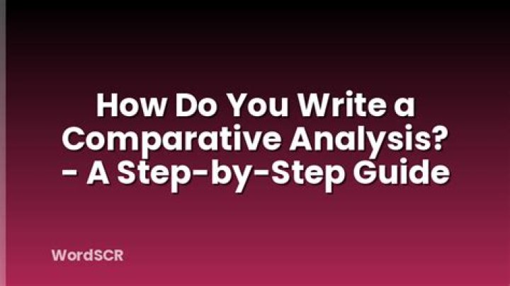 How do you write a comparative analysis?