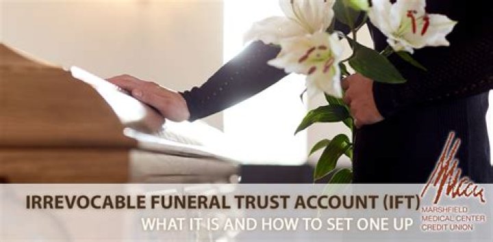How does a irrevocable funeral trust work?