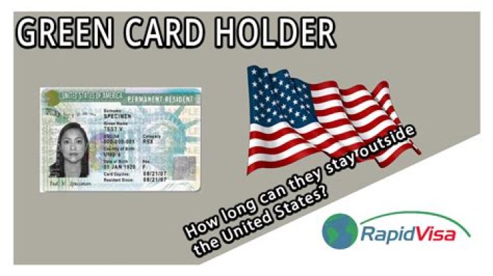 How long can a green card holder stay outside the United States?
