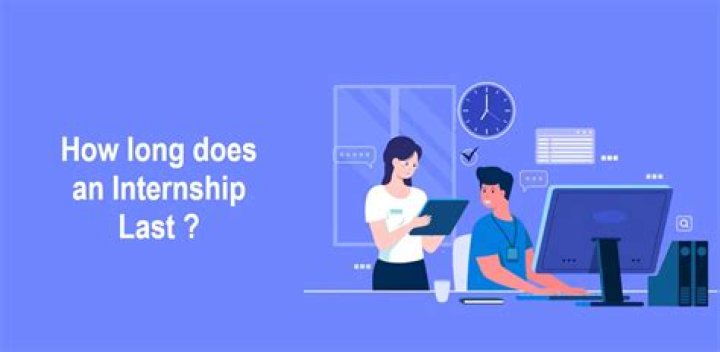How long does an internship last?