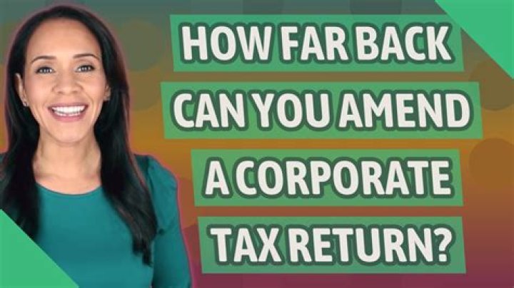 How many years back can you amend a corporate tax return?