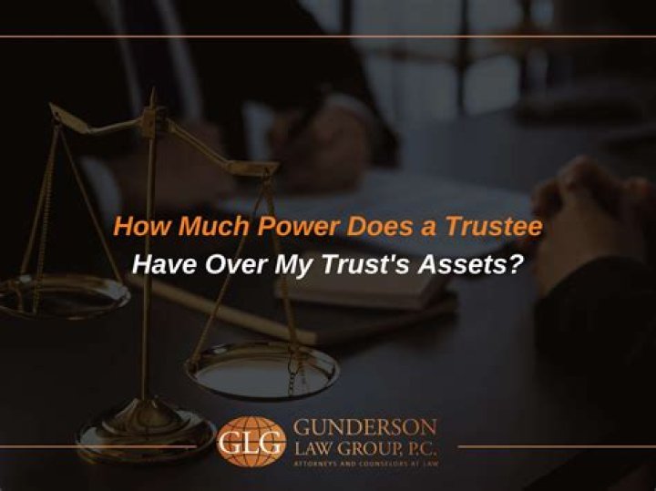 How much authority does a trustee have?