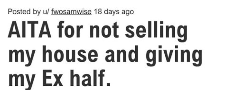 Is my ex boyfriend entitled to half my house?