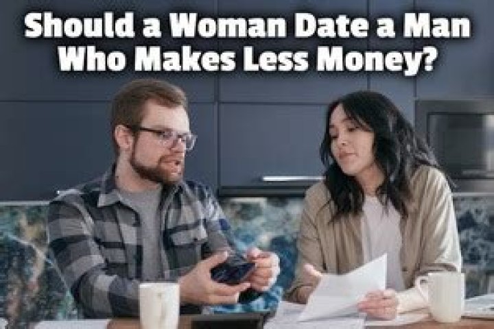 Should I date a man who makes less money than me?