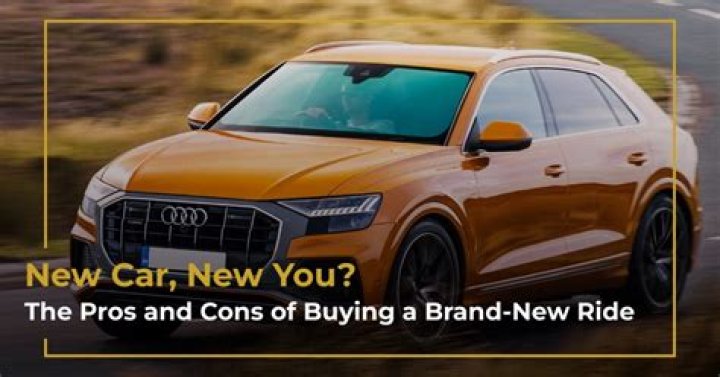 What are the benefits of buying a brand new car?