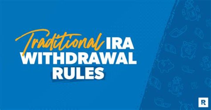 What are the withdrawal and distribution rules for a traditional IRA?