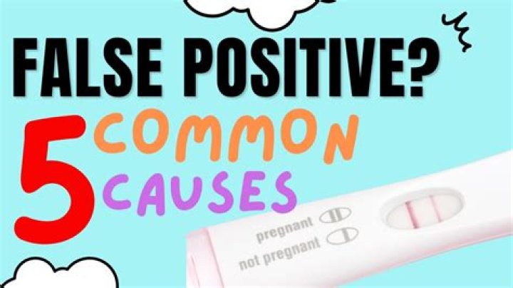 What causes false positives on pregnancy tests?