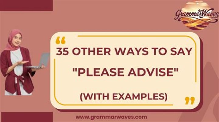 What does please advise otherwise mean?