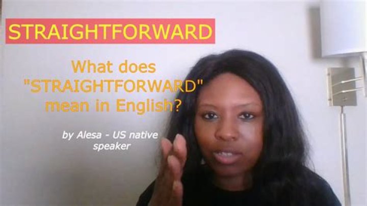 What does pretty straightforward mean?