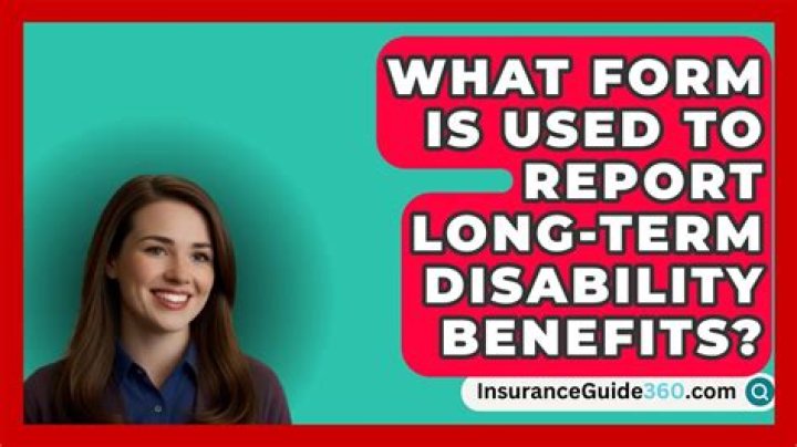 What form is used to report disability benefits?