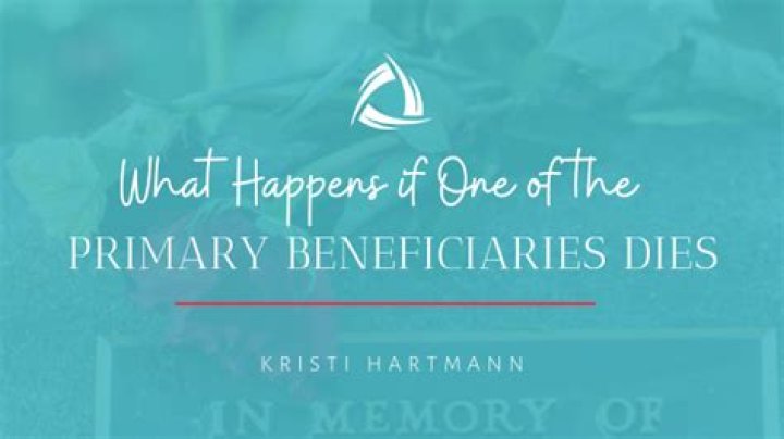 What happens if you have multiple beneficiaries and one dies?