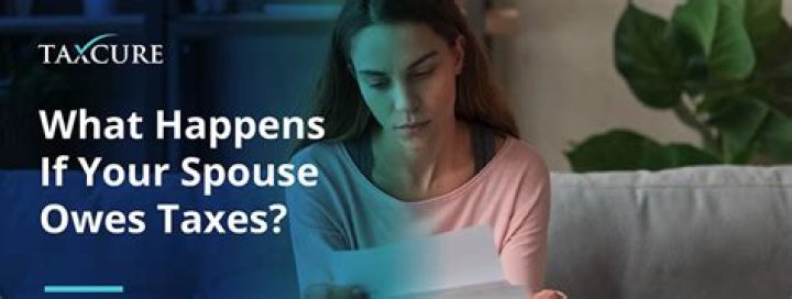 What happens if your spouse owes back taxes?