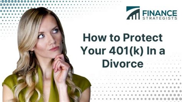 What happens to 401k during divorce?