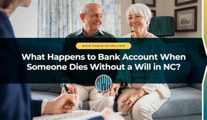 What happens to bank funds when someone dies?