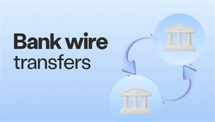What information does a bank need for a wire transfer?