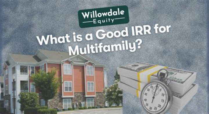 What is a good IRR for multifamily?