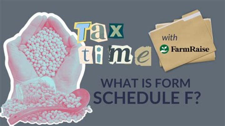 What is needed to file a Schedule F?