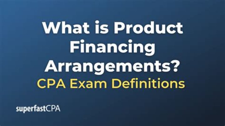 What is product financing arrangement?