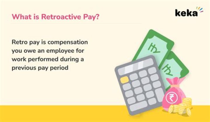 What is retro retroactive pay?