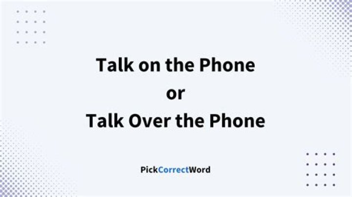 What is talk over the phone?