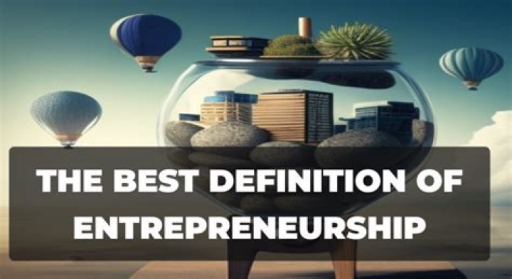 What is the best definition of entrepreneurship?