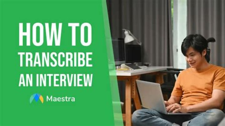 What is the easiest way to transcribe an interview?