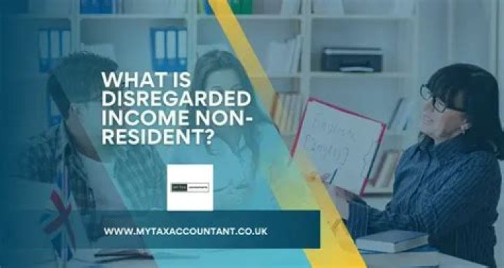 What is UK disregarded income?