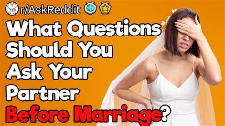 What questions should you ask your partner before marriage?